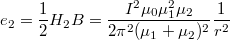 \[e_{2}=\dfrac{1}{2}H_{2}B=\dfrac{I^2\mu_{0}\mu_{1}^2\mu_{2}}{2\pi^2(\mu_{1}+\mu_{2})^2}\dfrac{1}{r^2}\]