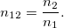 \[ n_{12} = \frac{n_{2}}{n_{1}}.\]