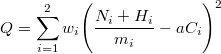 \[ Q=\sum_{i=1}^{2}w_{i}\Bigg(\frac{N_{i}+H_{i}}{m_{i}}-aC_{i}\Bigg)^2 \]