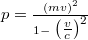 \setbox0\hbox{$p=\frac{\left(mv\right)^2}{1-\textstyle \left(\frac{v}{c}\right)^2}$}% \message{//depth:\the\dp0//}% \box0%