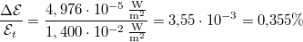 \[ \frac{\Delta \mathcal{E}}{\mathcal{E}_t}     = \frac{4,976 \cdot 10^{-5}\,\mathrm{\frac{W}{m^2}}}{1,400 \cdot 10^{-2}\,\mathrm{\frac{W}{m^2}}} = 3{,}55 \cdot 10^{-3} = 0{,}355\% \]